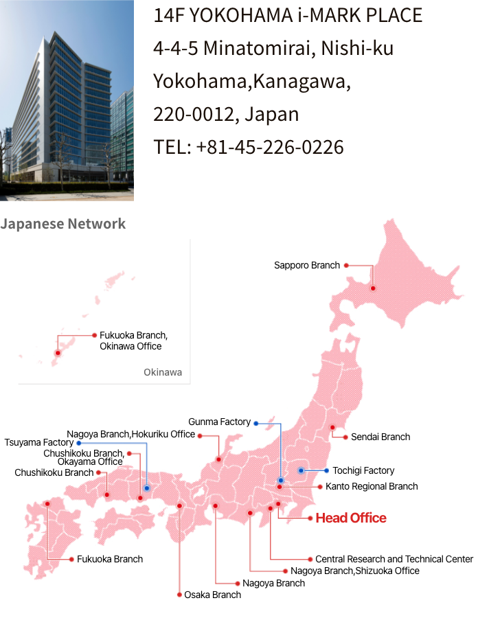 Japan 14F YOKOHAMA i-MARK PLACE 4-4-5 Minatomirai, Nishi-ku Yokohama, Kanagawa, 220-0012, Japan TEL: +81(45)226-0226